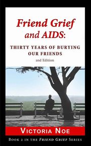 Friend Grief and AIDS, Noe Victoria