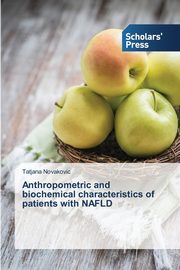 Anthropometric and biochemical characteristics of patients with NAFLD, Novakovic Tatjana