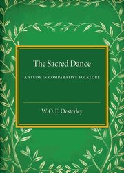 The Sacred Dance, Oesterley W. O. E.