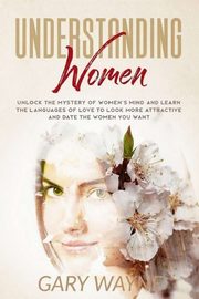 ksiazka tytu: Understanding Women autor: Wayne Gary