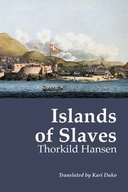 Islands of Slaves, Hansen Thorkild