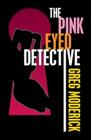 The Pink Eyed Detective, Moderick Greg