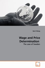 Wage and Price Determination, Friberg Kent