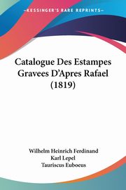 ksiazka tytu: Catalogue Des Estampes Gravees D'Apres Rafael (1819) autor: Lepel Wilhelm Heinrich Ferdinand Karl
