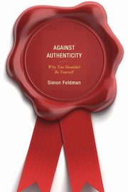 Against Authenticity, Feldman Simon