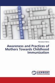 Awareness and Practices of Mothers Towards Childhood Immunization, Mahto Mandakani
