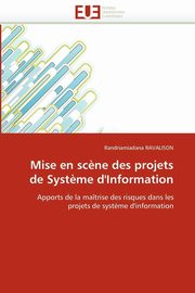 Mise en sc?ne des projets de syst?me d'information, RAVALISON-R