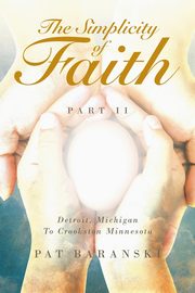 The Simplicity of Faith, Baranski Rev. Pat