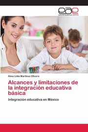 Alcances y limitaciones de la integracin educativa bsica, Martinez Olivera Alma Lidia