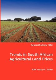 Trends in South African Agricultural Land Prices, Obi Ajuruchukwu