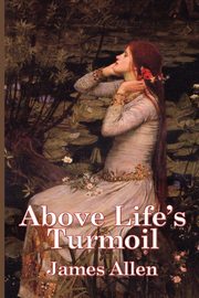 ksiazka tytu: Above Life's Turmoil autor: Allen James