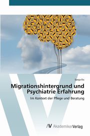 ksiazka tytu: Migrationshintergrund und Psychiatrie Erfahrung autor: Ilic Sanja