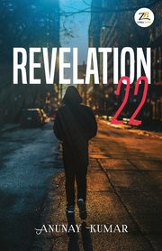 Revelation 22, KUMAR ANUNAY