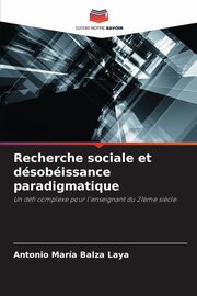 ksiazka tytu: Recherche sociale et dsobissance paradigmatique autor: Balza Laya Antonio  Mara