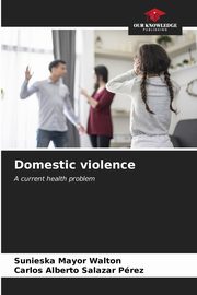 ksiazka tytu: Domestic violence autor: Mayor Walton Sunieska