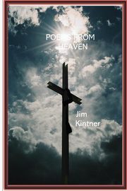 Poems From Heaven, Kintner Jim