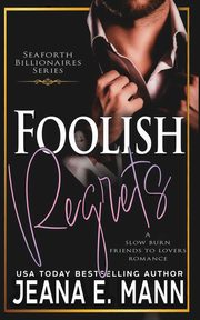 Foolish Regrets, Mann Jeana E.