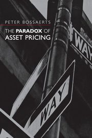 The Paradox of Asset Pricing, Bossaerts Peter