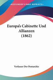 Europa's Cabinette Und Allianzen (1862), Verfasser Der Pentarchie