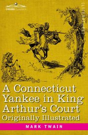 A Connecticut Yankee in King Arthur's Court, Twain Mark