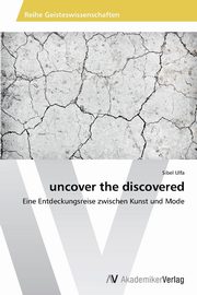 uncover the discovered, Ulfa Sibel