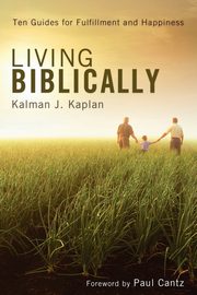 Living Biblically, Kaplan Kalman J.