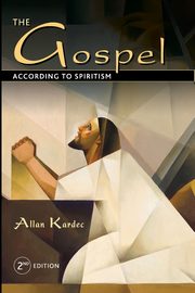 The Gospel According to Spiritism, Kardec Allan
