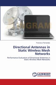 Directional Antennas in Static Wireless Mesh Networks, Fernandes Francisco