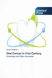 Oral Cancer in 21st Century, Shakoor Asma