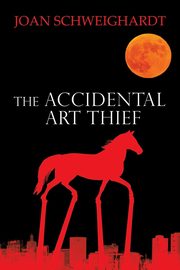 The Accidental Art Thief, Schweighardt Joan