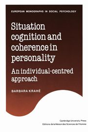 ksiazka tytu: Situation Cognition and Coherence in Personality autor: Krahe Barbara