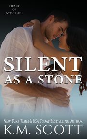 Silent As A Stone, Scott K.M.