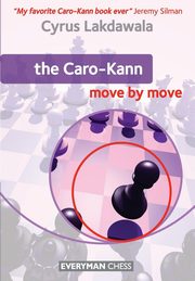 The Caro Kann Move by Move, Lakdawala Cyrus