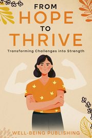 From Hope to Thrive, Publishing Well-Being