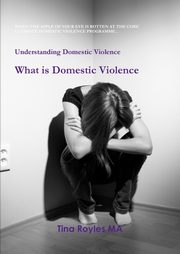 Understanding Domestic Violence, Royles Tina