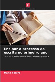 Ensinar o processo de escrita no primeiro ano, Forero Maria