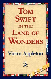 Tom Swift in the Land of Wonders, Appleton Victor II