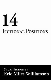 14 Fictional Positions, Williamson Eric Miles