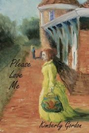 ksiazka tytu: Please Love Me autor: Gordon Kimberly Tanner