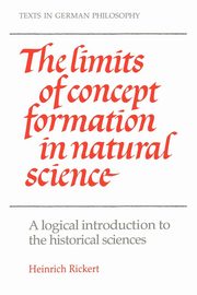 The Limits of Concept Formation in Natural Science, Rickert Heinrich