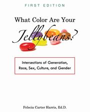 ksiazka tytu: What Color Are Your Jellybeans? autor: Harris Felecia Carter