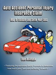 ksiazka tytu: Auto Accident Personal Injury Insurance Claim autor: Baldyga Dan