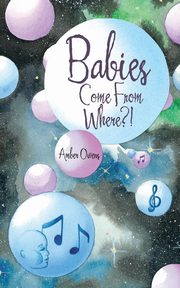 Babies Come From Where?!, Owens Amber