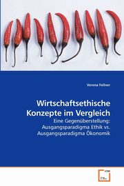 Wirtschaftsethische Konzepte im Vergleich, Fellner Verena