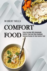 Comfort Food, Mills Robert