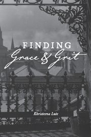 Finding Grace and Grit, Lute Khristeena