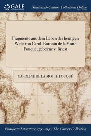 Fragmente aus dem Leben der heutigen Welt, La Motte Fouqu Caroline de
