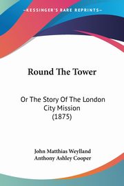 Round The Tower, Weylland John Matthias