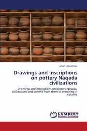 Drawings and Inscriptions on Pottery Naqada Civilizations, Abouelnour Eman