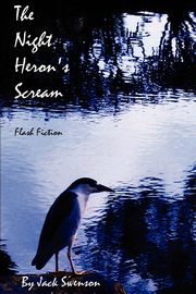 The Night Heron's Scream, Swenson Jack